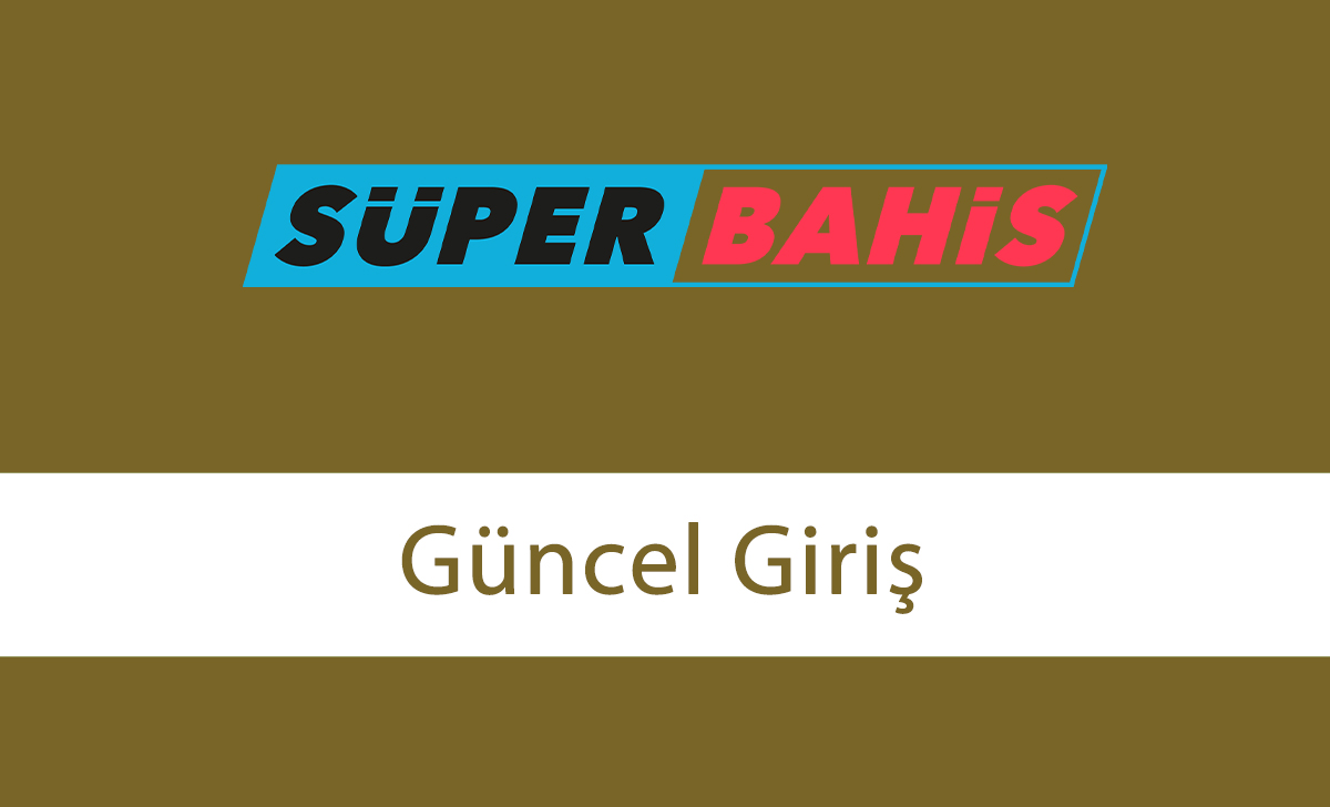 superbahisgüncelgiriş