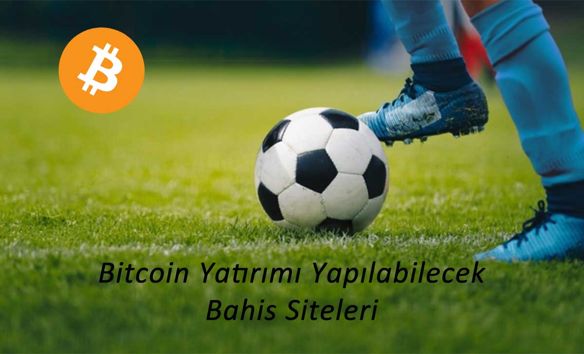 Bitcoin Yatırımı Yapılabilecek Bahis Siteleri