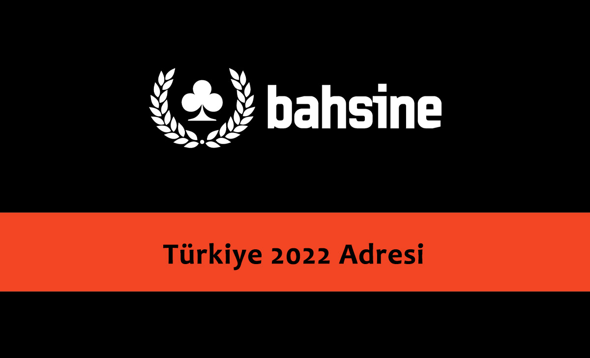 Bahsine Türkiye 2022 Adresi