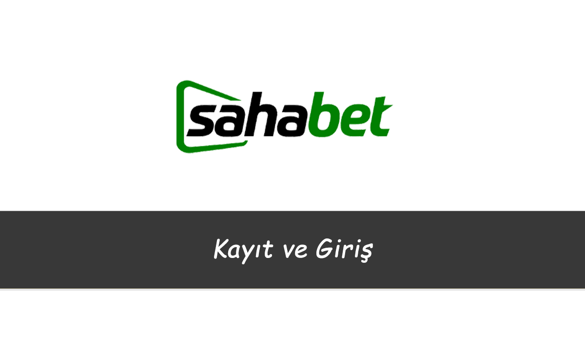 Sahabet Kayıt ve Giriş