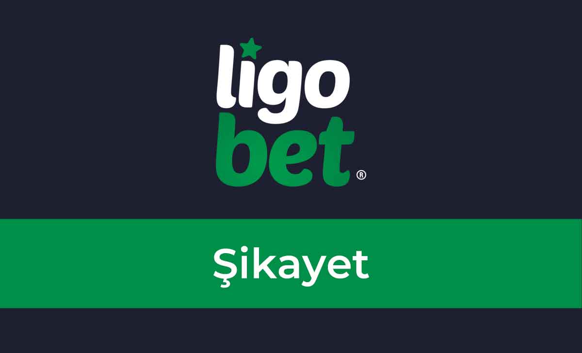 Ligobet Şikayet