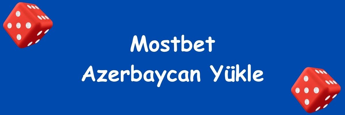 Mostbet Azerbaycan Yükle