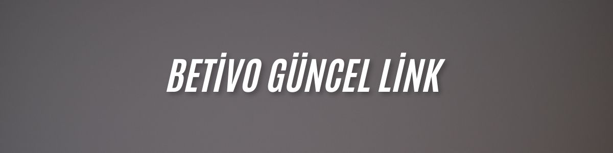 Betivo Güncel Link