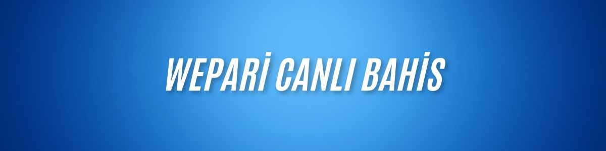 Wepari Canlı Bahis